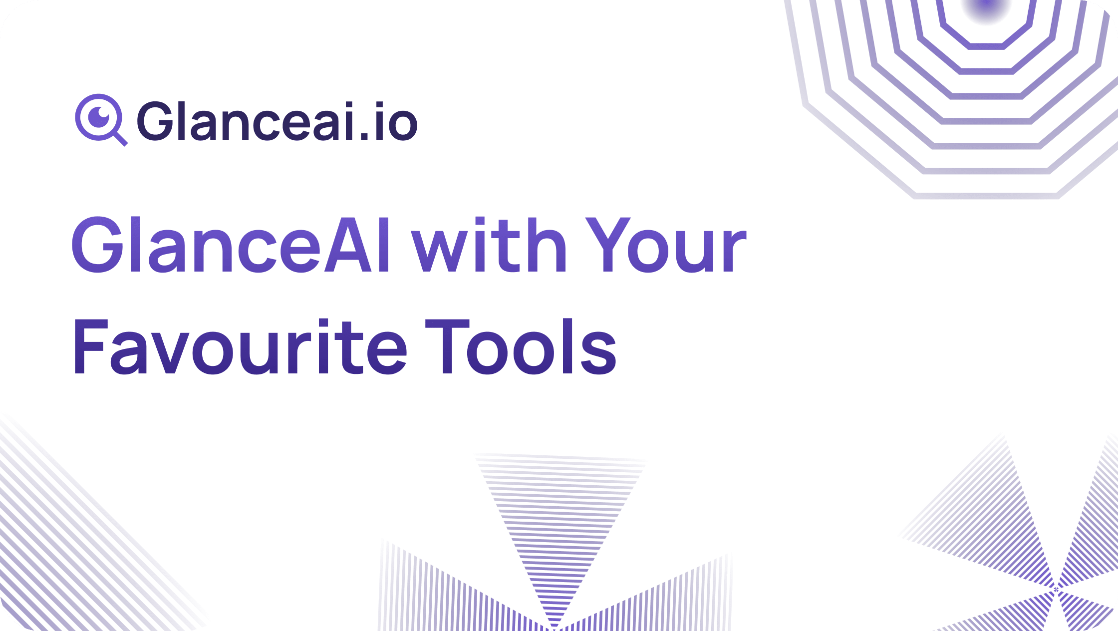 Cover Image for GlanceAI with Your Favourite Tools